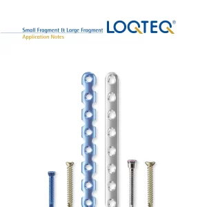 LOQTEQ® Sistema de Fijación Ortopédica de Vanguardia para Fragmentos Pequeños y Grandes